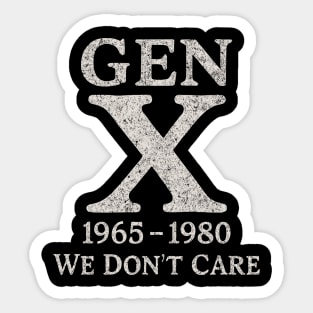 Gen X We Don't Care Sarcastic Nostalgia Attitude Sticker